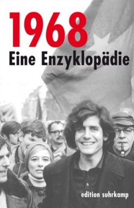 1968 – Eine Enzyklopädie – Rudolf Sievers – 68er-Bewegung – Suhrkamp – Bücher & Literatur Sachbücher Politik & Gesellschaft – Charts & Bestenlisten