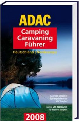 ADAC Camping-Caravaning-Führer 2008 – Deutschland & Nordeuropa – ADAC – Travel House Media – Bücher & Literatur Sachbücher Urlaub & Reise – Charts & Bestenlisten