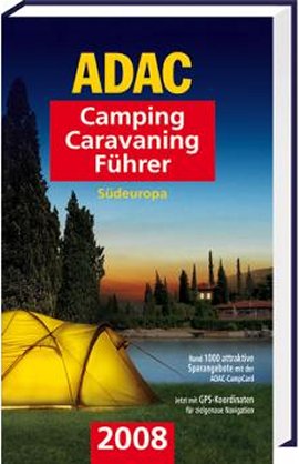 ADAC Camping-Caravaning-Führer 2008 – Südeuropa – ADAC – Travel House Media – Bücher & Literatur Sachbücher Urlaub & Reise – Charts & Bestenlisten