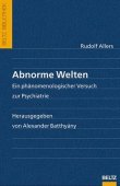 Abnorme Welten - Ein phänomenologischer Versuch zur Psychiatrie - Mit einem Vorwort von Alexander Batthyány - Rudolf Allers - Alexander Batthyány - Beltz Verlag