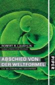 Abschied von der Weltformel - Die Neuerfindung der Physik - Robert B. Laughlin - Physiknobelpreis - Piper