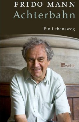 Achterbahn – Ein Lebensweg – Frido Mann – Rowohlt Verlag – Bücher & Literatur Sachbücher Biografie – Charts & Bestenlisten