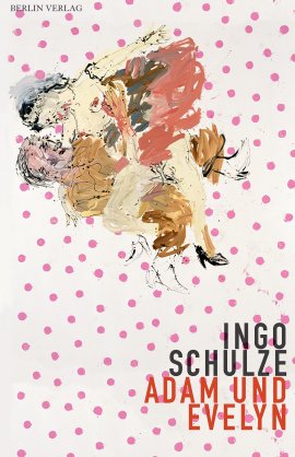 Adam und Evelyn – Ingo Schulze – Berlin Verlag (Berlinverlage) – Bücher & Literatur Romane & Literatur Roman – Charts & Bestenlisten