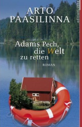 Adams Pech, die Welt zu retten – Arto Paasilinna – Lübbe – Bücher & Literatur Romane & Literatur Roman – Charts & Bestenlisten