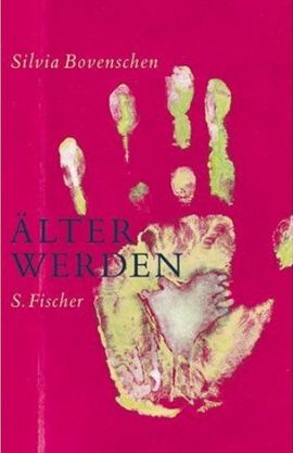 Älter werden – Silvia Bovenschen – Bücher & Literatur Sachbücher Gesellschaft – Charts, Bestenlisten, Top 10, Hitlisten, Chartlisten, Bestseller-Rankings