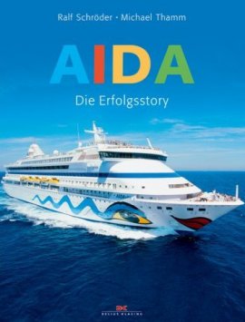 AIDA – Die Erfolgsstory – 3. Auflage 2008 – Ralf Schröder, Michael Thamm – Schifffahrt – Delius Klasing Verlag – Bücher (Bildband) Sachbücher Bildband, Urlaub & Reise – Charts & Bestenlisten