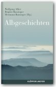 Albgeschichten - Wolfgang Alber, Brigitte Bausinger, Hermann Bausinger - Klöpfer&Meyer