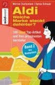 Aldi - Welche Marke steckt dahinter? (Bd. 2) - 100 neue Top-Artikel und ihre Prominenten Hersteller - Sylvia Schaab, Werner Eschenbek - Südwest (Random House)