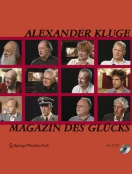 Alexander Kluge – Magazin des Glücks – Aus der Reihe Edition Transfer, inklusive DVD – Sebastian Huber, Claus Philipp – SpringerWienNewYork – Bücher (Bildband) Sachbücher Gesellschaft – Charts & Bestenlisten