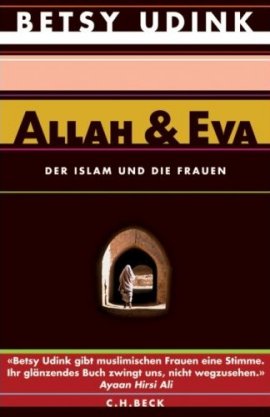 Allah & Eva – Der Islam und die Frauen – Betsy Udink – Islam – C.H. Beck – Bücher & Literatur Sachbücher Glaube & Religion – Charts & Bestenlisten