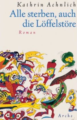 Alle sterben, auch die Löffelstöre – Kathrin Aehnlich – DDR – Bücher & Literatur Romane & Literatur Roman – Charts, Bestenlisten, Top 10, Hitlisten, Chartlisten, Bestseller-Rankings