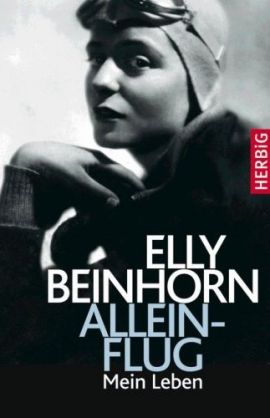 Alleinflug – Mein Leben – Elly Beinhorn – Herbig – Bücher & Literatur Sachbücher Biografie – Charts & Bestenlisten