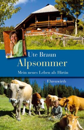 Alpsommer – Mein neues Leben als Hirtin – Ute Braun – Ehrenwirth (Lübbe) – Bücher & Literatur Sachbücher Biografie – Charts & Bestenlisten