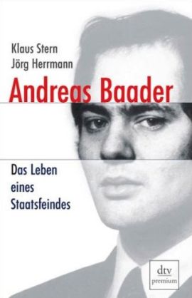 Andreas Baader - Das Leben eines Staatsfeindes - Klaus Stern, Jörg Herrmann - Bücher & Literatur Sachbücher Politik - Charts, Bestenlisten, Top 10, Hitlisten, Chartlisten, Bestseller-Rankings