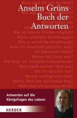 Anselm Grüns Buch der Antworten – Antworten auf die Königsfragen des Lebens – Anselm Grün – Spiritualität – Herder Verlag – Bücher & Literatur Sachbücher Ratgeber & Lebenshilfe, Mystik & Esoterik – Charts & Bestenlisten