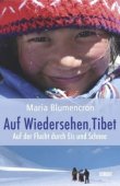 Auf Wiedersehen, Tibet - Auf der Flucht durch Eis und Schnee