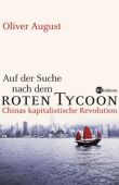Auf der Suche nach dem roten Tycoon - Chinas kapitalistische Revolution - Oliver August - China - Eichborn