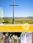 Auf heiligen Wegen - Geschichte, Mythos und Kultur des Pilgerns - Herbert Kraume - Christentum, Pilgern - Thorbecke (Schwabenverlag)