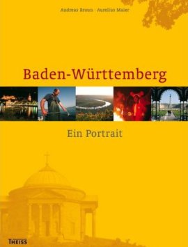 Baden-Württemberg – Ein Portrait – Andreas Braun, Aurelius Maier – Theiss Verlag – Bücher (Bildband) Sachbücher Urlaub & Reise, Bildband – Charts & Bestenlisten