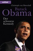 Barack Obama - Der schwarze Kennedy - Christoph von Marschall - Politikerbiografie - orell füssli