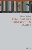 Beim Bau der Chinesischen Mauer - Ungedruckte Erz&auml;hlungen und Prosa aus dem Nachlass - Nachdruck der Ausgabe Berlin 1931. Reihe: Bibliothek verbrannter B&uuml;cher - Franz Kafka - B&uuml;cherverbrennungen - Olms Verlag