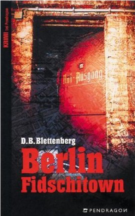 Berlin Fidschitown – Detlef B. Blettenberg – Berlin, Vietnam – Pendragon – Bücher & Literatur Romane & Literatur Kriminalroman – Charts & Bestenlisten