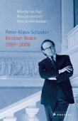 Berliner Reden 1999-2008 - Peter-Klaus Schuster, Elisabeth Rochau-Shalem - Prestel Verlag