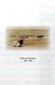 Bernard Wittmann - Briefe aus Kurdistan 1954-1963 - Zwischen Krieg und Idyll - Ein Leben im Straßenbau. Mit einem Vorwort von Prof. Udo Steinbach - Petra Krusell - Udo Steinbach - Schiler Verlag