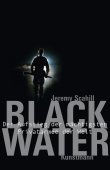 Blackwater - Der Aufstieg der mächtigsten Privatarmee der Welt - Jeremy Scahill - Irakkrieg - Kunstmann