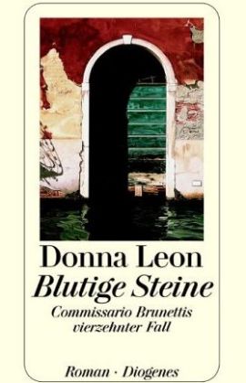 Blutige Steine – Commissario Brunettis vierzehnter Fall – Donna Leon – Brunetti – Diogenes Verlag – Bücher & Literatur Romane & Literatur Krimis & Thriller – Charts & Bestenlisten