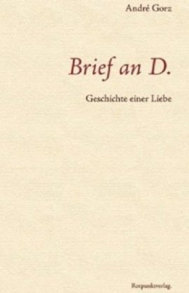 Brief an D. – Geschichte einer Liebe – André Gorz – Rotpunktverlag – Bücher & Literatur Romane & Literatur Roman – Charts & Bestenlisten