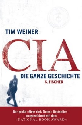 CIA – Die ganze Geschichte – Tim Weiner – S. Fischer – Bücher & Literatur Sachbücher Politik & Gesellschaft – Charts & Bestenlisten