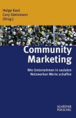 Community Marketing - Wie Unternehmen in sozialen Netzwerken Werte schaffen - Helge Kaul, Cary Steinmann - Marketing - Schäffer-Poeschel (Handelsblatt)