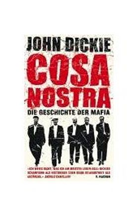 Cosa Nostra – Die Geschichte der Mafia – John Dickie – Mafia – S. Fischer (Fischerverlage) – Bücher & Literatur Sachbücher Politik & Gesellschaft – Charts & Bestenlisten