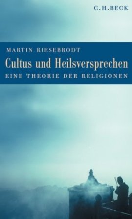 Cultus und Heilsversprechen – Eine Theorie der Religionen – Martin Riesebrodt – Christentum – C.H. Beck – Bücher & Literatur Sachbücher Glaube & Religion – Charts, Bestenlisten, Top 10, Hitlisten, Chartlisten, Bestseller-Rankings