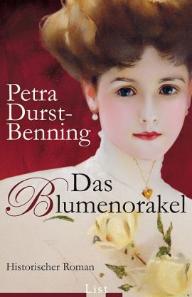 Das Blumenorakel – Petra Durst-Benning – LIST (Ullstein) – Bücher & Literatur Romane & Literatur Historischer Roman – Charts & Bestenlisten