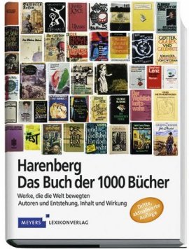 Das Buch der 1000 Bücher – Werke, die die Welt bewegten – Autoren und Entstehung, Inhalt und Wirkung – Meyers Lexikonverlag, Harenberg, Jürgen Hotz – Bücher (Bildband) Sachbücher Lexikon, Literatur – Charts, Bestenlisten, Top 10, Hitlisten, Chartlisten, Bestseller-Rankings