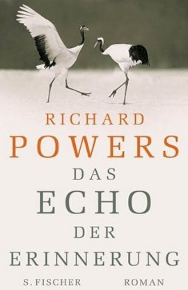 Das Echo der Erinnerung – Richard Powers – Bücher & Literatur Romane & Literatur Thriller – Charts, Bestenlisten, Top 10, Hitlisten, Chartlisten, Bestseller-Rankings