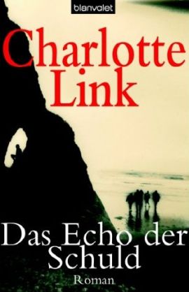 Das Echo der Schuld – Charlotte Link – Blanvalet (Random House) – Bücher & Literatur Romane & Literatur Roman – Charts & Bestenlisten