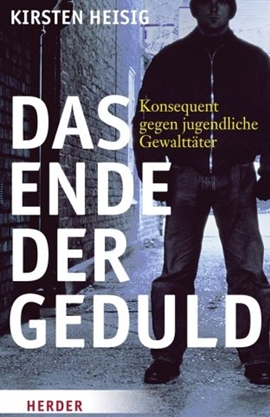 Das Ende der Geduld – Konsequent gegen jugendliche Gewalttäter