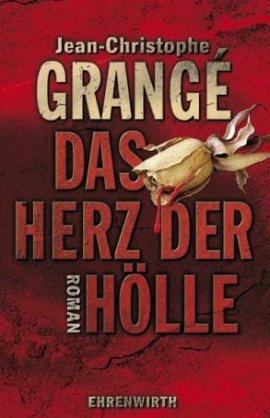 Das Herz der Hölle – Jean-Christophe Grangé – Bücher & Literatur Romane & Literatur Thriller – Charts, Bestenlisten, Top 10, Hitlisten, Chartlisten, Bestseller-Rankings