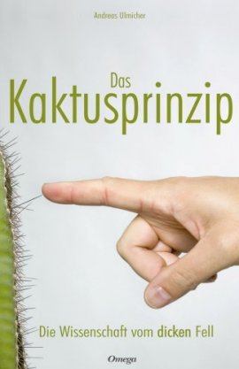 Das Kaktusprinzip – Die Wissenschaft vom dicken Fell – Andreas Ulmicher – Omega – Bücher & Literatur Sachbücher Ratgeber & Lebenshilfe – Charts & Bestenlisten