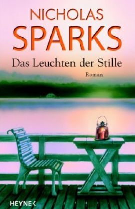 Das Leuchten der Stille – Nicholas Sparks – Heyne Verlag (Random House) – Bücher & Literatur Romane & Literatur Liebesroman – Charts & Bestenlisten