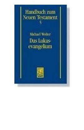 Das Lukasevangelium – Handbuch zum Neuen Testament, Bd. 5 – Michael Wolter – Mohr Siebeck – Bücher & Literatur Sachbücher Glaube & Religion – Charts & Bestenlisten