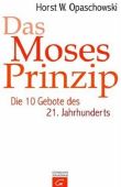 Das Moses-Prinzip - Die 10 Gebote des 21. Jahrhunderts - Horst W. Opaschowski - Gütersloher Verlagshaus (Random House)