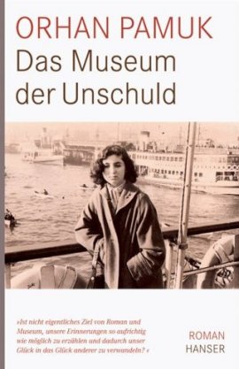 Das Museum der Unschuld – Orhan Pamuk – Türkei – Hanser Verlag – Bücher & Literatur Romane & Literatur Liebesroman – Charts & Bestenlisten