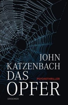 Das Opfer - John Katzenbach - Bücher & Bestseller Romane & Literatur Thriller - Charts, Bestenlisten, Top 10, Hitlisten, Chartlisten, Bestseller-Rankings