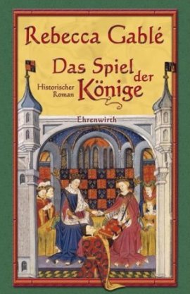 Das Spiel der Könige – Rebecca Gablé – Ehrenwirth (Lübbe) – Bücher & Literatur Romane & Literatur Historischer Roman – Charts & Bestenlisten