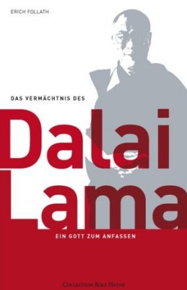 Das Vermächtnis des Dalai Lama – Ein Gott zum Anfassen – Erich Follath – Dalai Lama, Buddhismus – Collection Rolf Heyne – Bücher & Literatur Sachbücher Religion, Politik – Charts & Bestenlisten