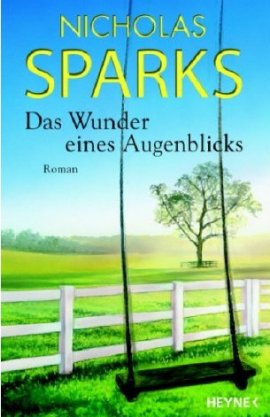 Das Wunder eines Augenblicks – Nicholas Sparks – Heyne Verlag (Random House) – Bücher & Literatur Romane & Literatur Liebesroman – Charts & Bestenlisten